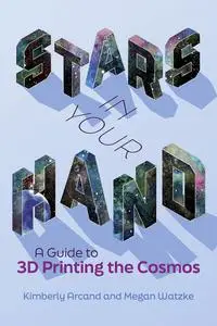 Stars in Your Hand: A Guide to 3D Printing the Cosmos (The MIT Press)