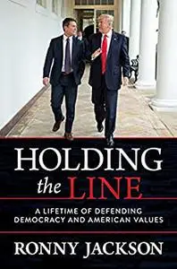 Holding the Line: A Lifetime of Defending Democracy and American Values