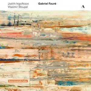 Judith Ingolfsson & Vladimir Stoupel - Fauré: Concert-Centenaire, Vol. 3 (2016) [Official Digital Download]