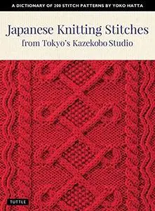 Japanese Knitting Stitches from Tokyo's Kazekobo Studio: A Dictionary of 200 Stitch Patterns