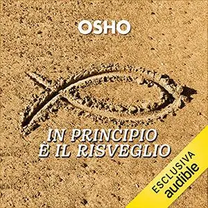«In principio è il risveglio» by Osho