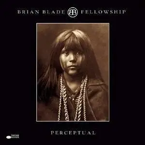Brian Blade Fellowship - Perceptual (2000)