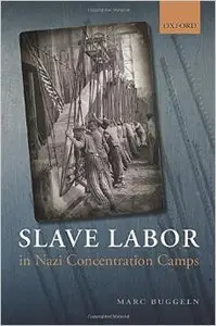 Slave Labor in Nazi Concentration Camps