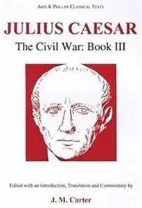Julius Caesar: The Civil War Book III