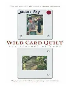 Wild Card Quilt: The Ecology of Home (The World As Home)