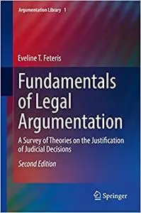 Fundamentals of Legal Argumentation: A Survey of Theories on the Justification of Judicial Decisions (Repost)