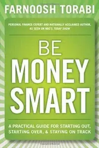 Be Money Smart: A Practical Guide for Starting Out, Starting Over & Staying on Track (Repost)