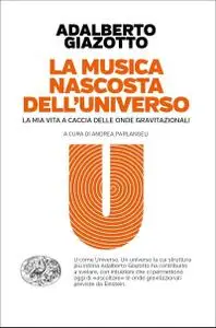 Adalberto Giazotto - La musica nascosta dell'universo