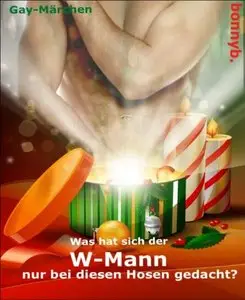 Was hat sich der W-Mann nur bei diesen Hosen gedacht?: Sirius und Perus die Elfen des W-Mann's