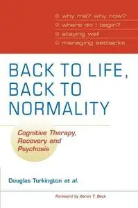 Back to Life, Back to Normality: Cognitive Therapy, Recovery and Psychosis (Repost)