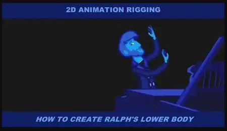 2D Animation Rigging: How To Create Ralph's Lower Body