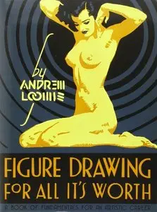 Figure Drawing for All it's Worth by Andrew Loomis [Repost]