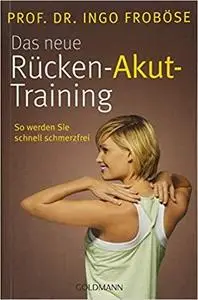 Das neue Rücken-Akut-Training: So werden Sie schnell schmerzfrei