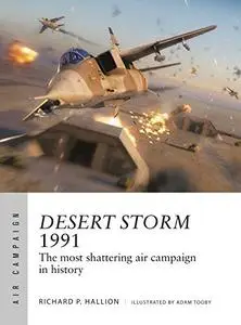 Desert Storm 1991: The most shattering air campaign in history