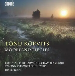Estonian Philharmonic Chamber Choir, Tallinn Chamber Orchestra, Risto Joost - Kõrvits: Moorland Elegies (2017)