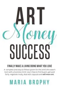 Art Money Success: Finally Make Money Doing What You Love (Repost)