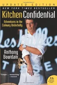 Kitchen Confidential: Adventures in the Culinary Underbelly (P.S.)
