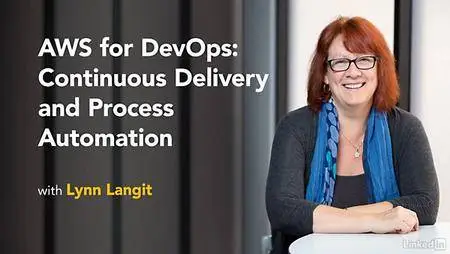 Lynda - AWS for DevOps: Continuous Delivery and Process Automation