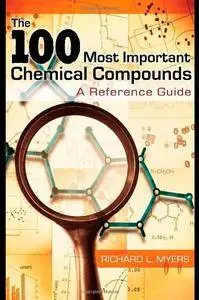 The 100 Most Important Chemical Compounds: A Reference Guide (Repost)