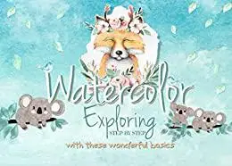 Exploring Watercolor Step By Step With These Wonderful Basics