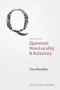 Quantum Non-Locality and Relativity: Metaphysical Intimations of Modern Physics, 3rd Edition (Repost)