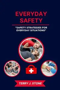 EVERYDAY SAFETY: Safety Strategies for Everyday Situations
