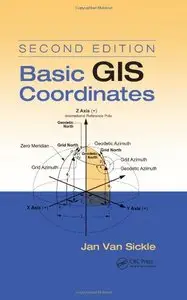 Basic GIS Coordinates, Second Edition (repost)