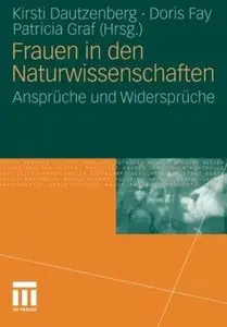 Frauen in den Naturwissenschaften: Ansprüche und Widersprüche