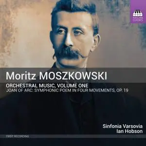 Sinfonia Varsovia & Ian Hobson - Moszkowski: Orchestral Music, Vol. 1 (2019)