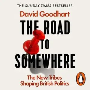 «The Road to Somewhere» by David Goodhart