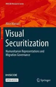 Visual Securitization: Humanitarian Representations and Migration Governance