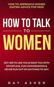 How to Talk to Women