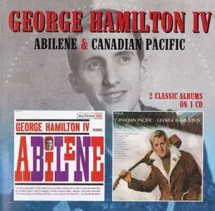 George Hamilton IV - Abilene (1963) & Canadian Pacific (1969) {2on1 Morello Records MRLL 75 rel 2017}