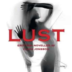 «Lust» by Clara Jonsson