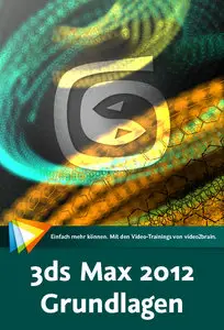 video2brain - Autodesk 3ds Max 2012 – Grundlagen (repost)