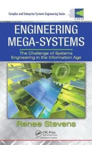 Engineering Mega-Systems: The Challenge of Systems Engineering in the Information Age (repost)