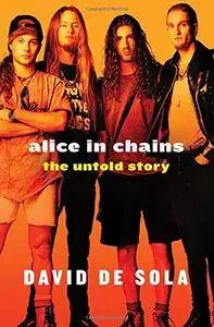 Alice in Chains: The Untold Story (Repost)