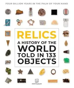 Relics: A History of the World Told in 133 Objects