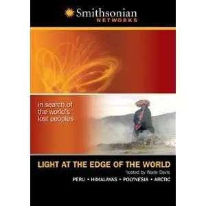 Light At The Edge Of The World: In search of the world's lost peoples