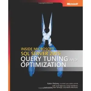 Inside Microsoft SQL Server(TM) 2005: Query Tuning and Optimization