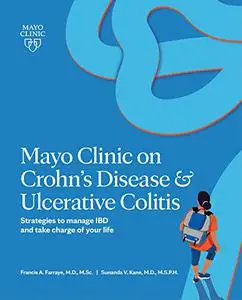 Mayo Clinic on Crohn's Disease & Ulcerative Colitis: Strategies to manage IBD and take charge of your life