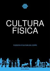 cultura fisica: Filosofia o cultura del corpo