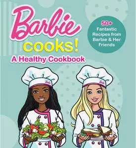 Barbie Cooks! a Heathy Cookbook