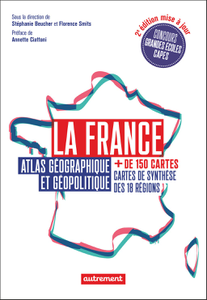 La France : Atlas géographique et géopolitique - Stéphanie Beucher, Florence Smits et Collectif
