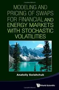 Modeling and Pricing Of Swaps For Financial and Energy Markets with Stochastic Volatilities (Repost)