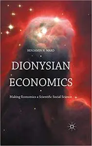 Dionysian Economics: Making Economics a Scientific Social Science (Repost)