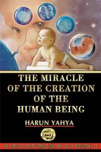 THE MIRACLE OF MAN'S CREATION