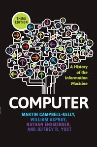 Computer: A History of the Information Machine, 3rd Edition