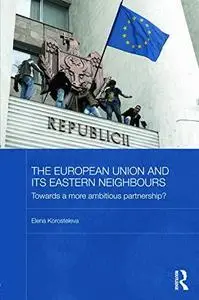 The European Union and its Eastern Neighbours: Towards a More Ambitious Partnership?