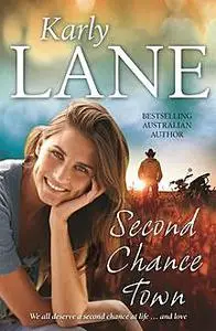 «Second Chance Town» by Karly Lane